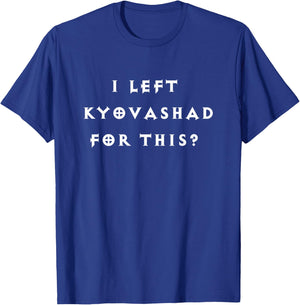 Lustig "Ich habe Kyovashad verlassen" Diablo 4 inspiriert T-Shirt - T-Shirt | Royal