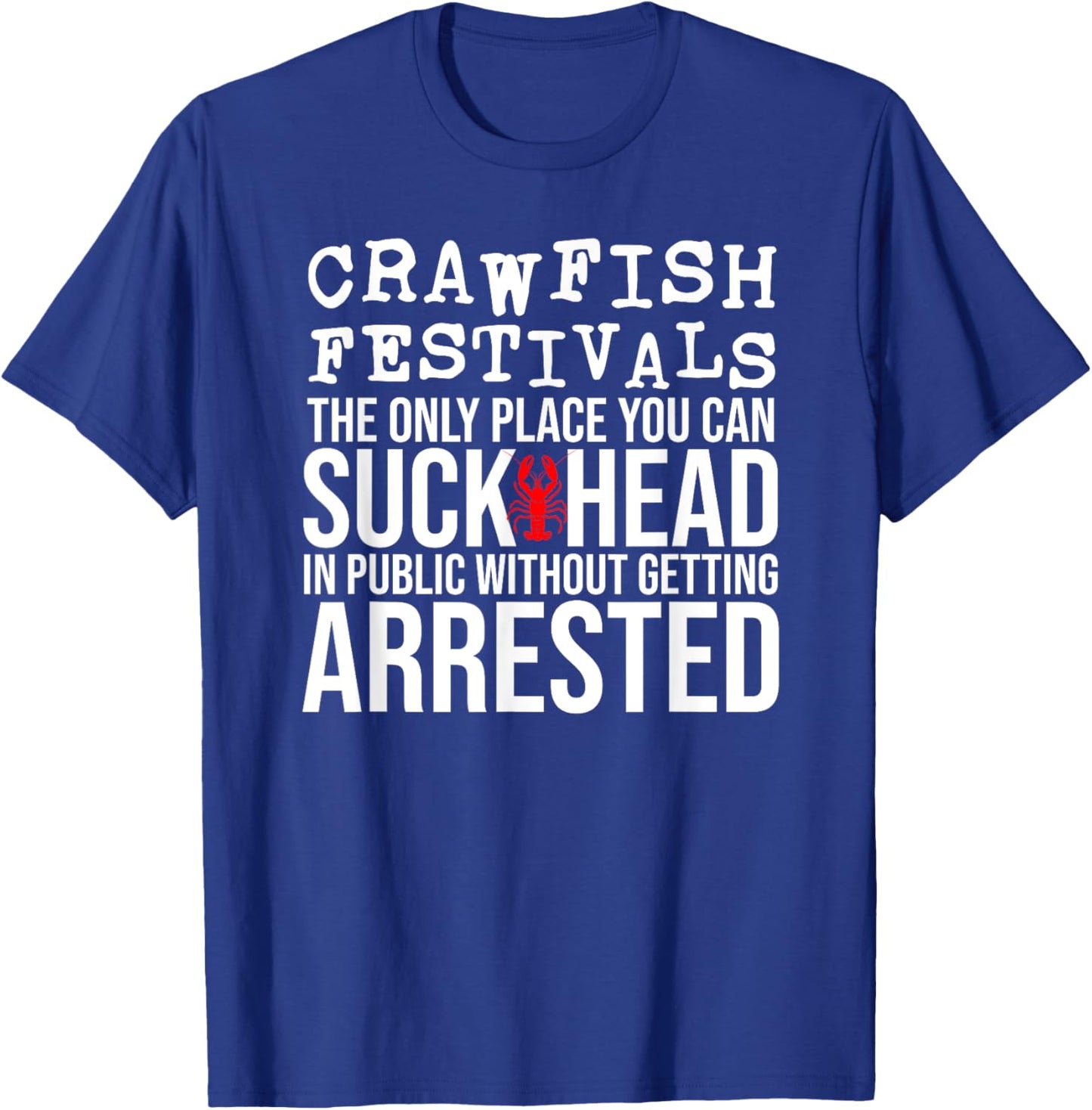 Funny Suck Crawfish Head Adult Humor Inappropriate T-Shirt - T-Shirt | Royal