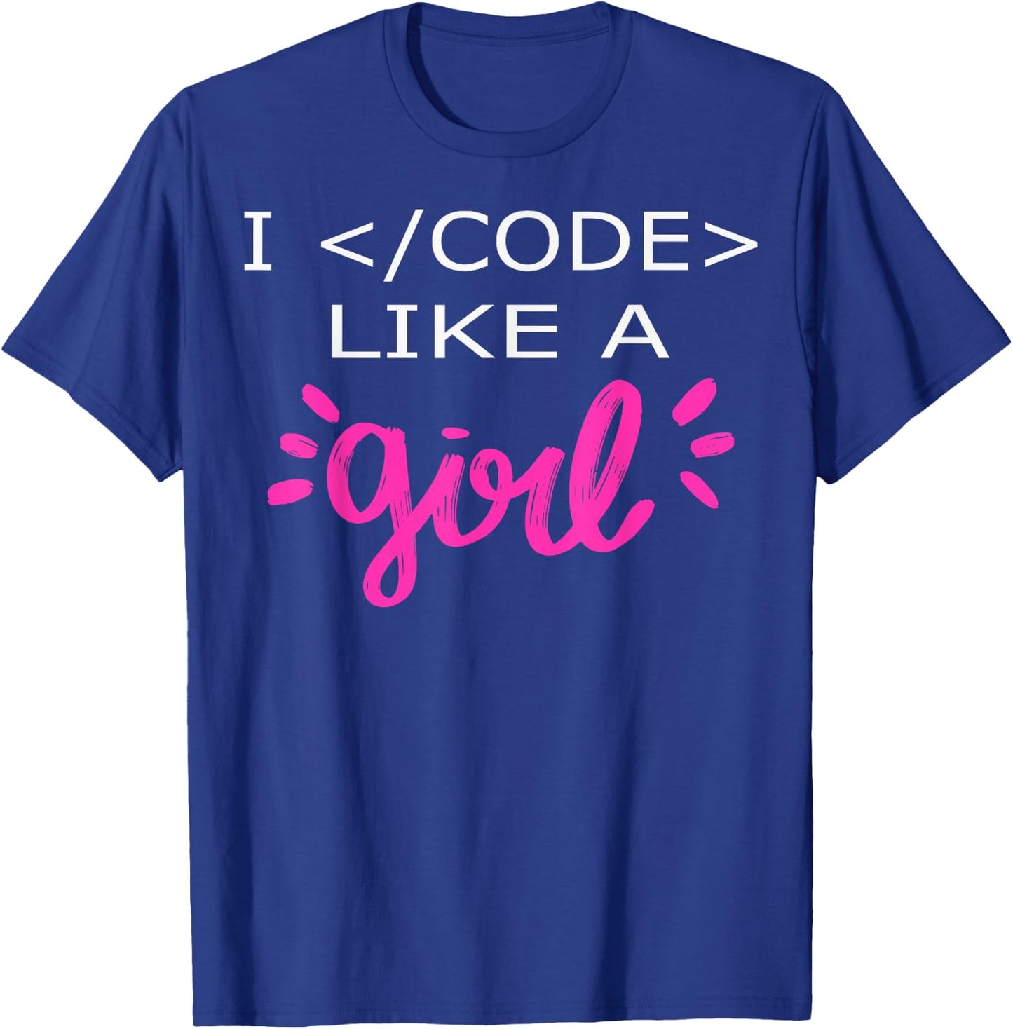 I Code Like A Girl Funny Binary Coding Computer Science T-Shirt - T-Shirt | Royal