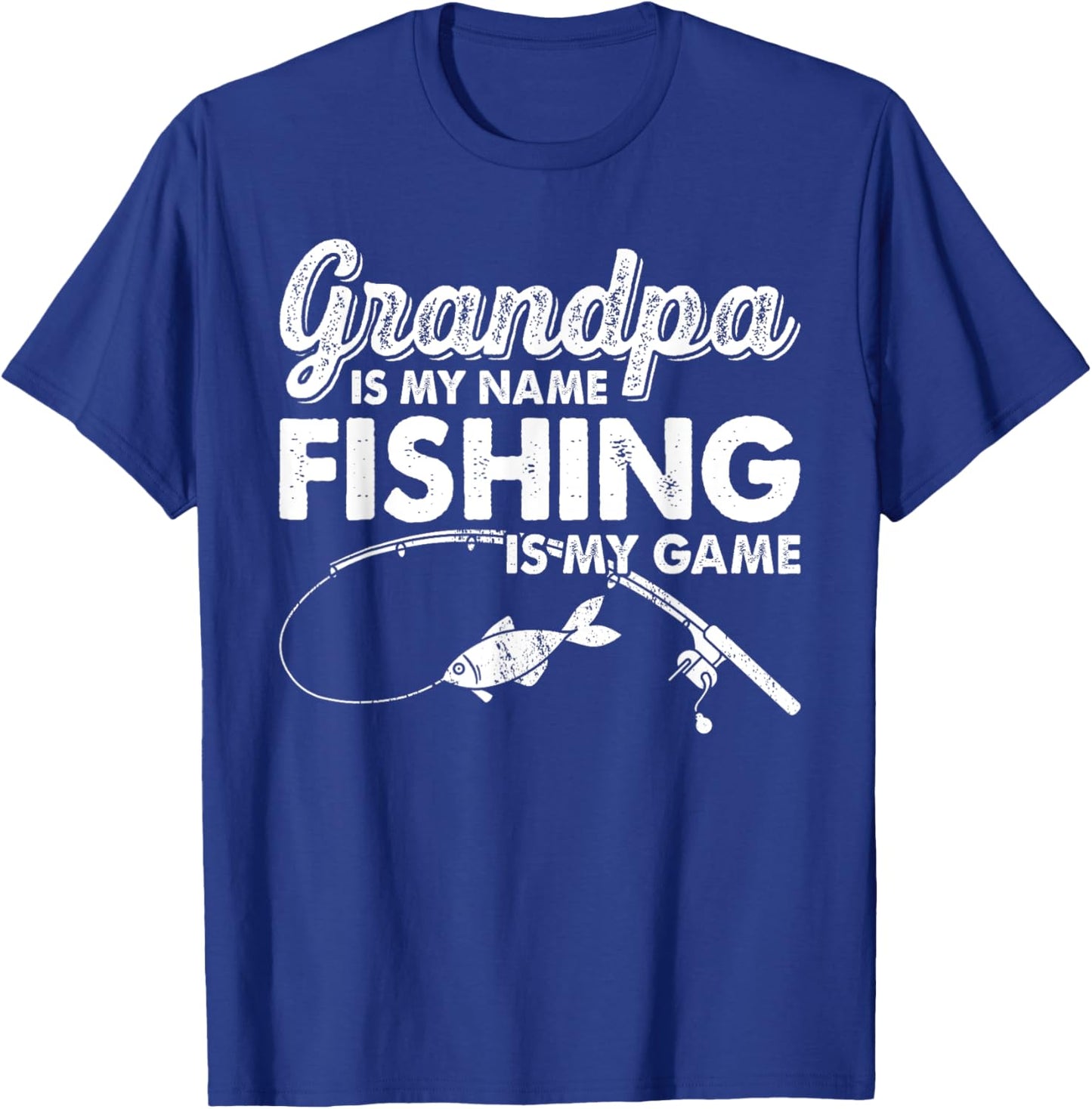 Grandpa Is My Name Fishing Is My Game Funny T-Shirt - T-Shirt | Royal