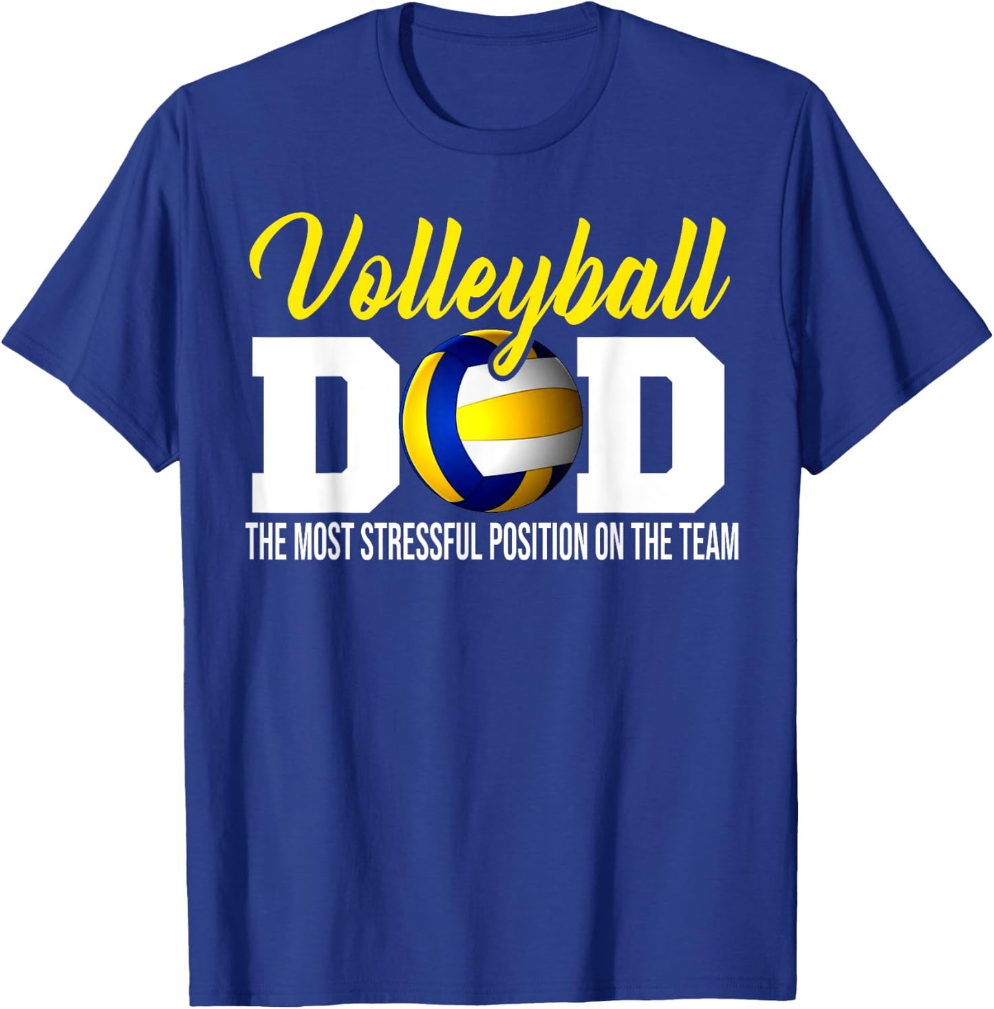 Volleyball Dad The Most Stressful Position Happy Fathers Day T-Shirt - T-Shirt | Royal
