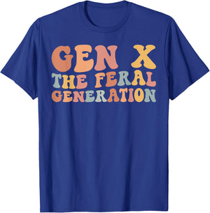 Gen X The Feral Generation Funny Generation X T-Shirt - T-Shirt | Royal