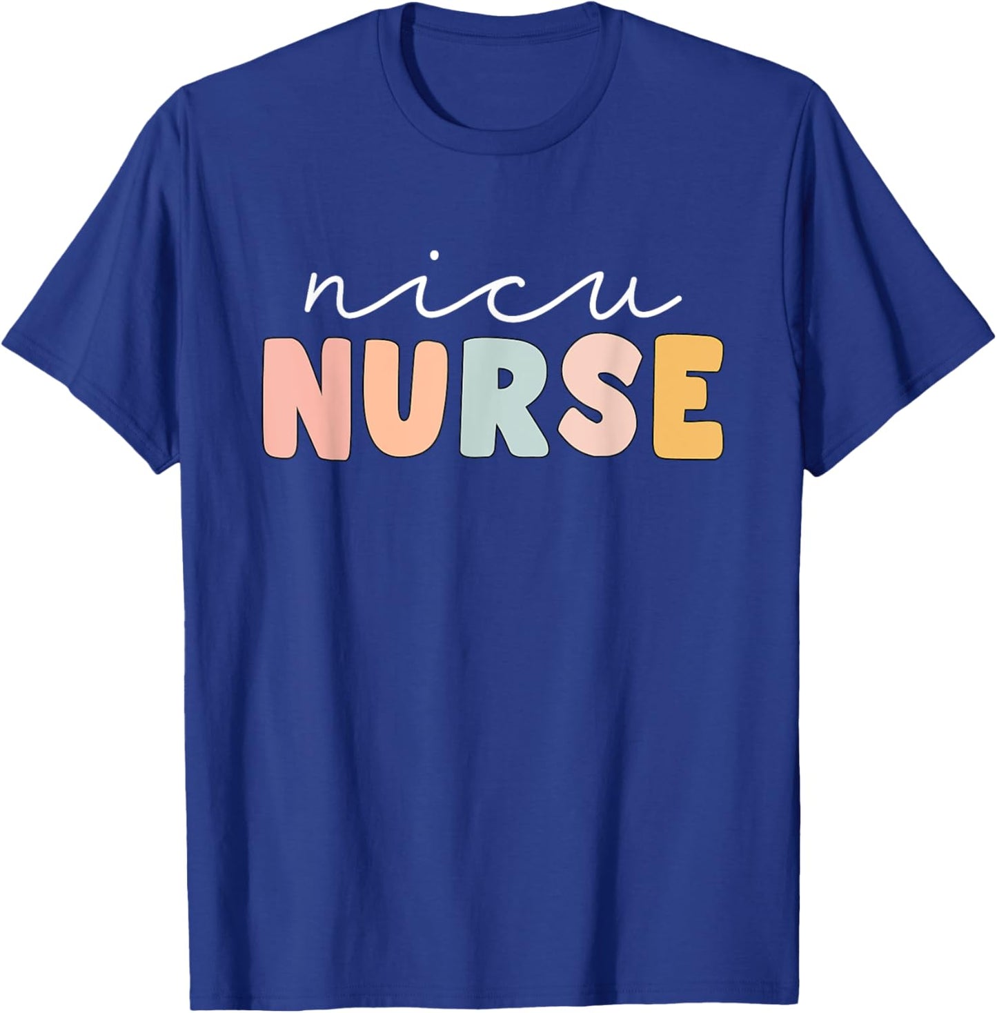 NICU Nurse Neonatal ICU Nurse Infant Care Specialist Newborn T-Shirt - T-Shirt | Royal
