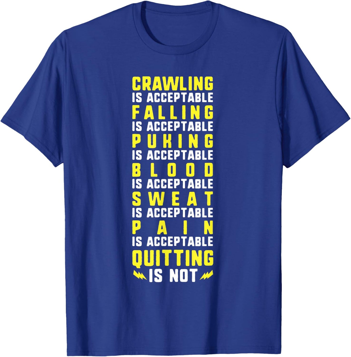 Crawling is Acceptable Quitting is Not Motivational Gym T-Shirt - T-Shirt | Royal