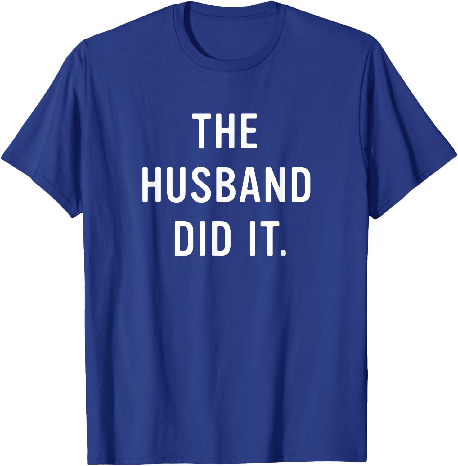 The Husband Did It | True Crime Murder Mystery Book Club T-Shirt - T-Shirt | Royal