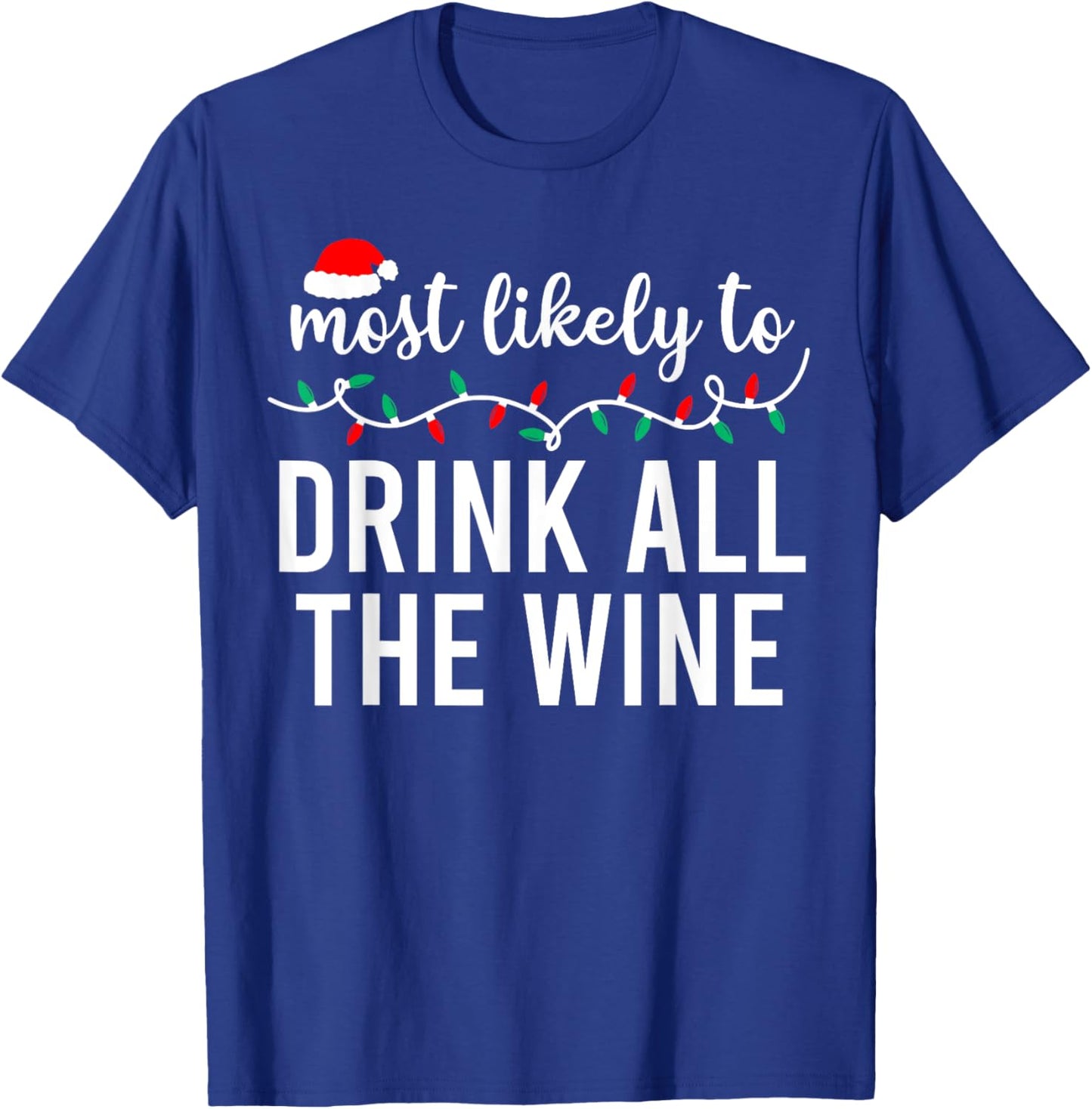 Most Likely to Christmas Shirt Matching Family Pajamas Funny T-Shirt - T-Shirt | Royal