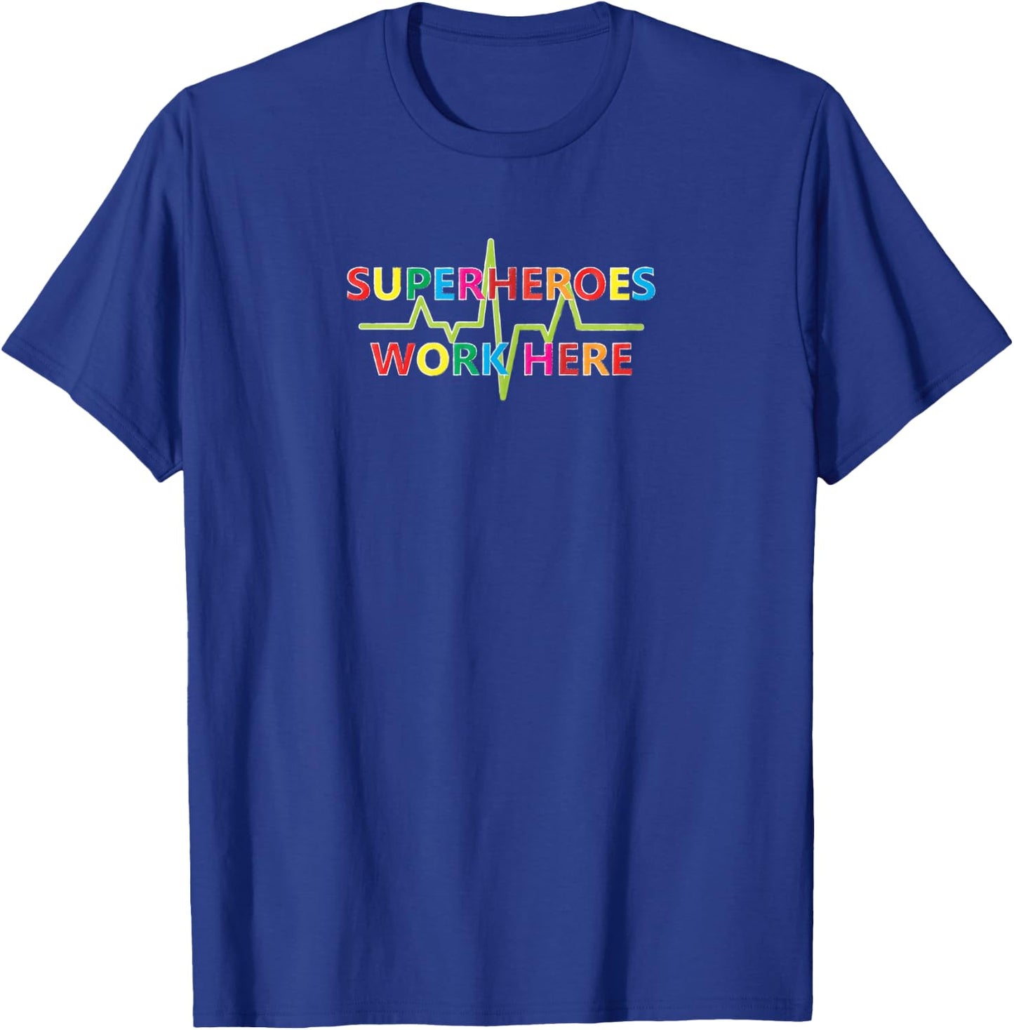 Superheroes Work Here T-Shirt - T-Shirt | Royal