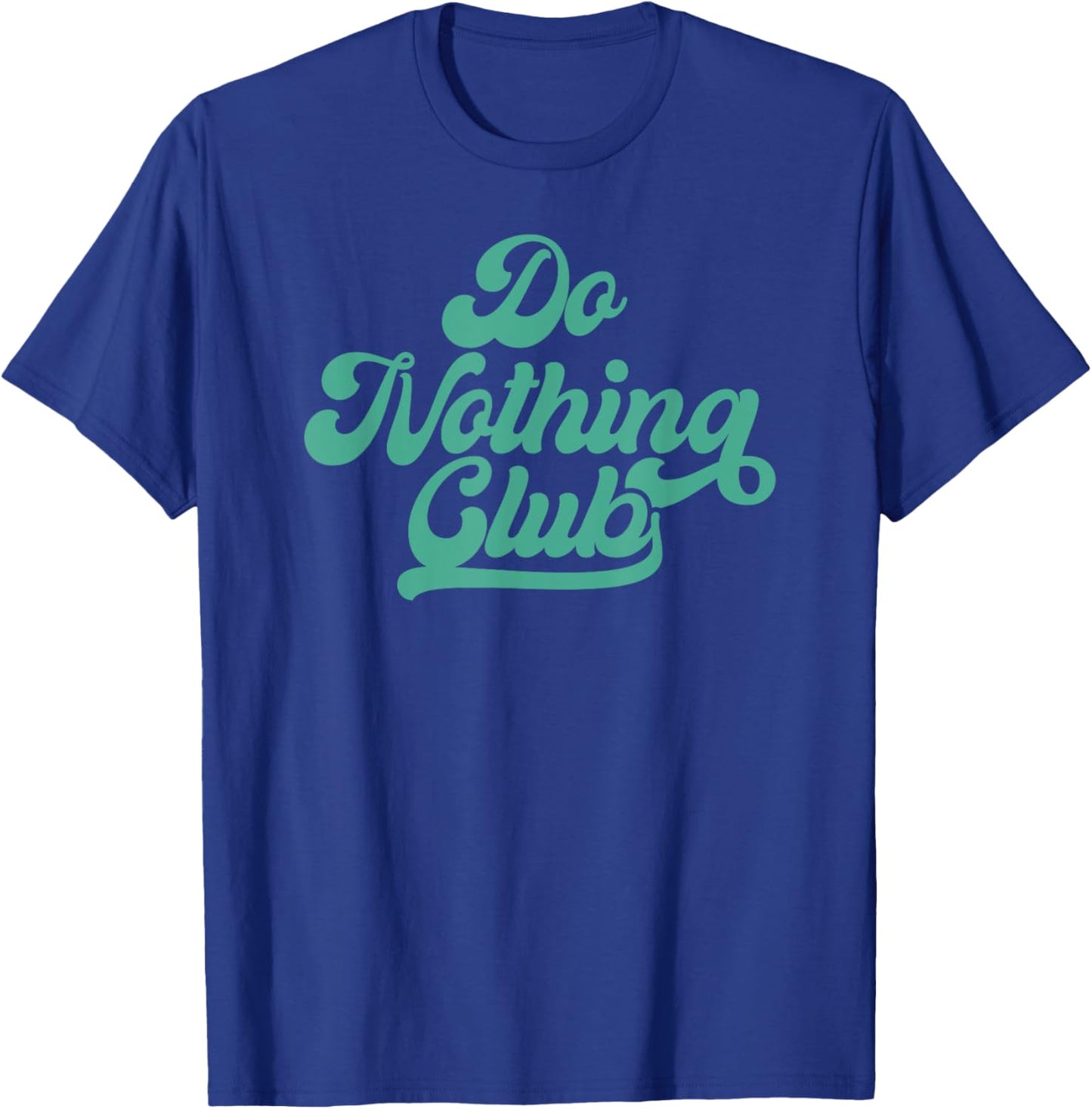Do nothing club - Men Women T-Shirt - T-Shirt | Royal