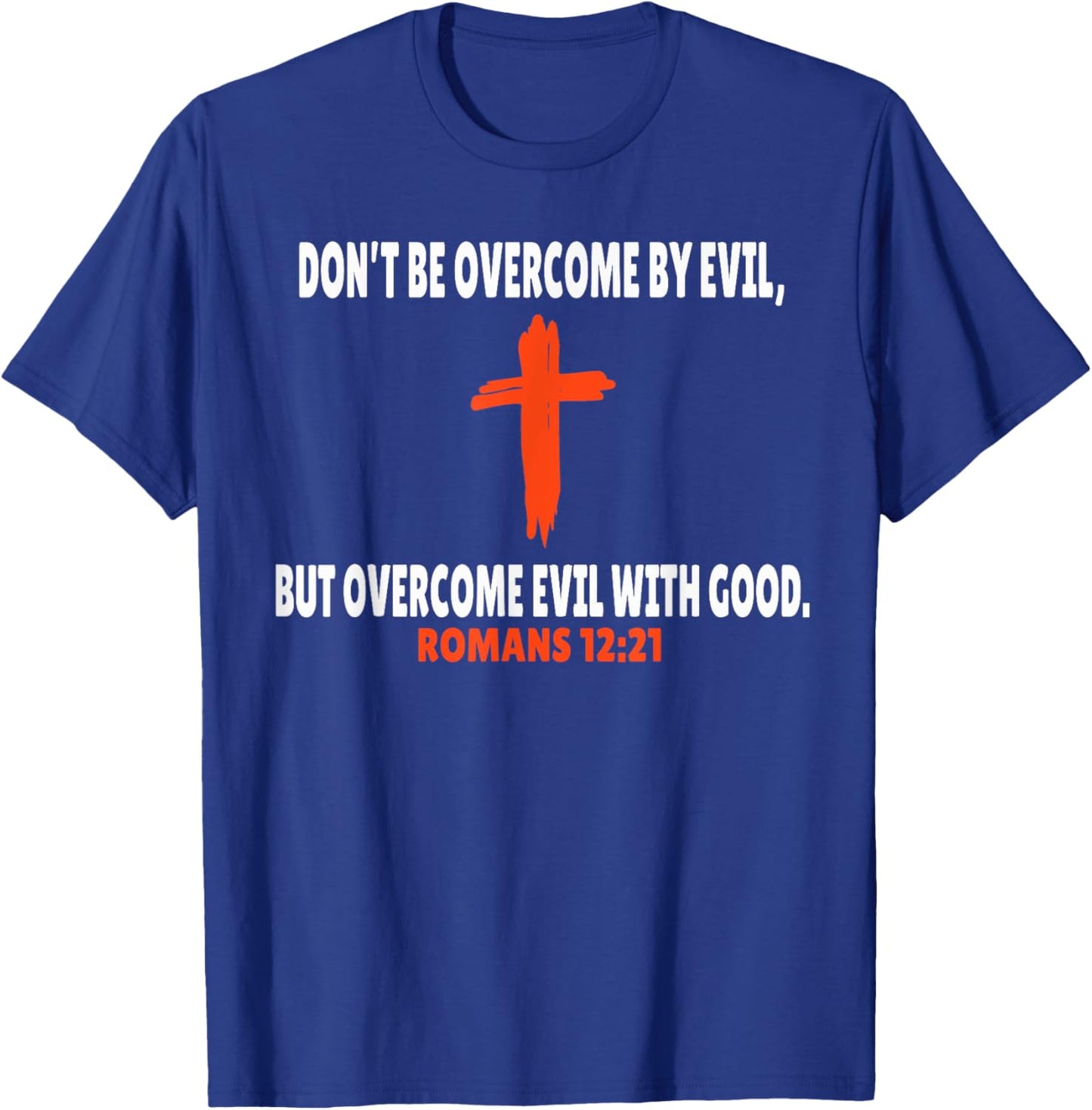 Romans 12:21 Bible Verses Scripture T-Shirt - T-Shirt | Royal