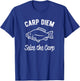 Carp Diem seize the carp T-Shirt - T-Shirt | Royal