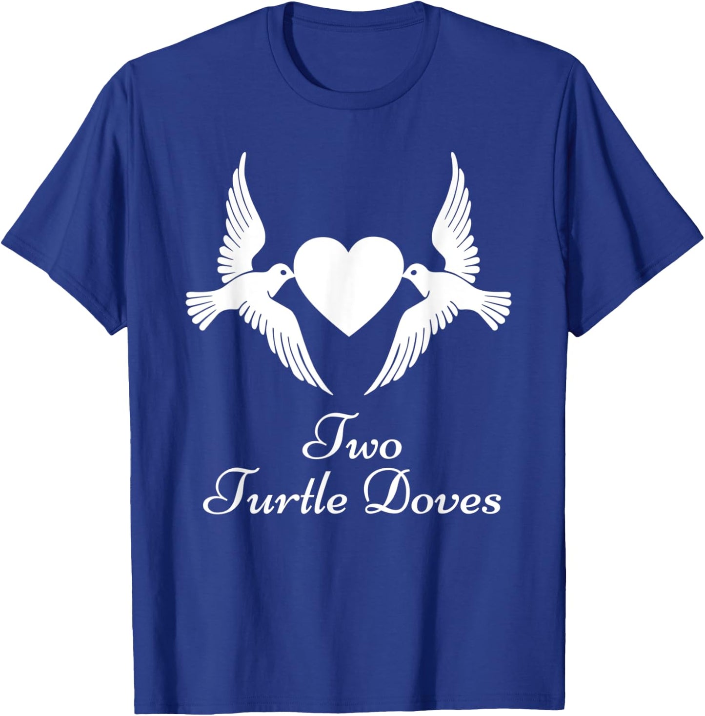 Two Turtle Doves Shirt Twelve Days of Christmas T-Shirt - T-Shirt | Royal