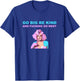 Nina West Drag Queen Merch Shirt Go Big Be kind Go West T-Shirt - T-Shirt | Royal