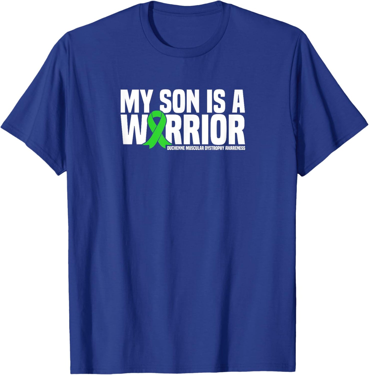 My Son is a Warrior Duchenne Muscular Dystrophy Awareness T-Shirt - T-Shirt | Royal