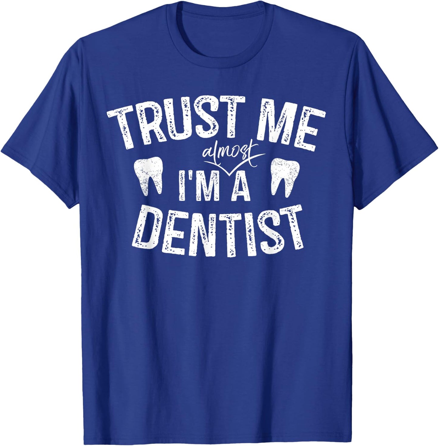 Funny Dentist Gifts Trust Me I'm A Dentist Dental Hygienist T-Shirt - T-Shirt | Royal