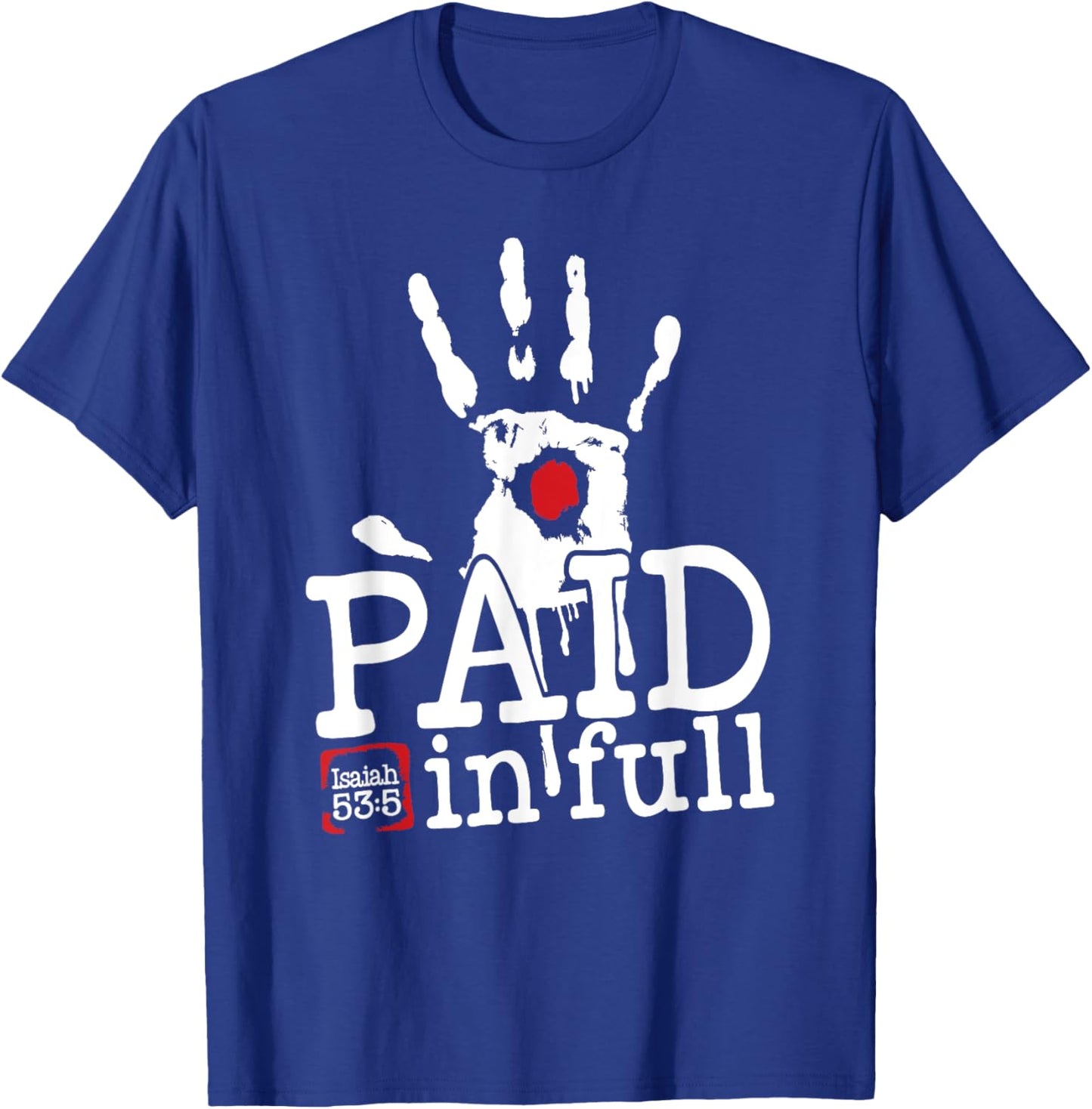 Isaiah 53:5 - Paid in Full T-Shirt - T-Shirt | Royal