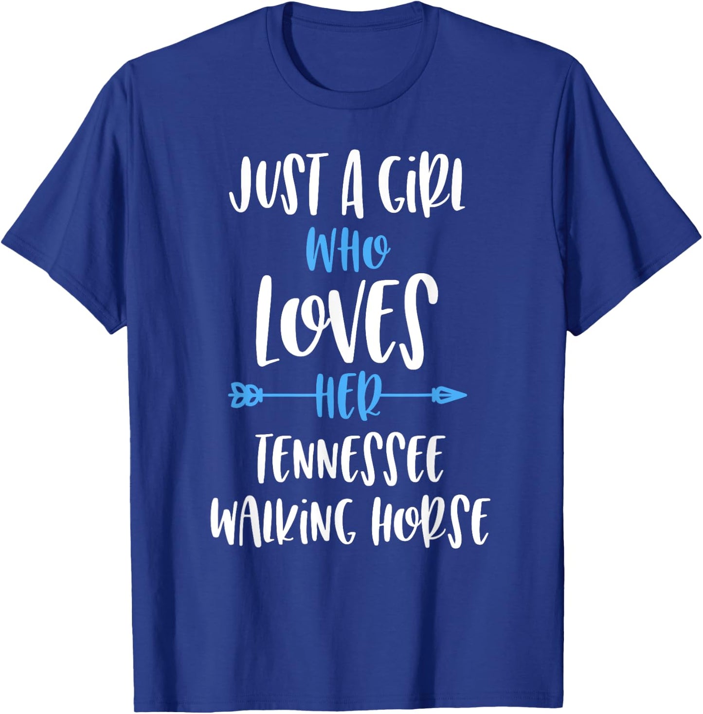 Just a Girl Who Loves Her Tennessee Walking Horse T-Shirt - T-Shirt | Royal