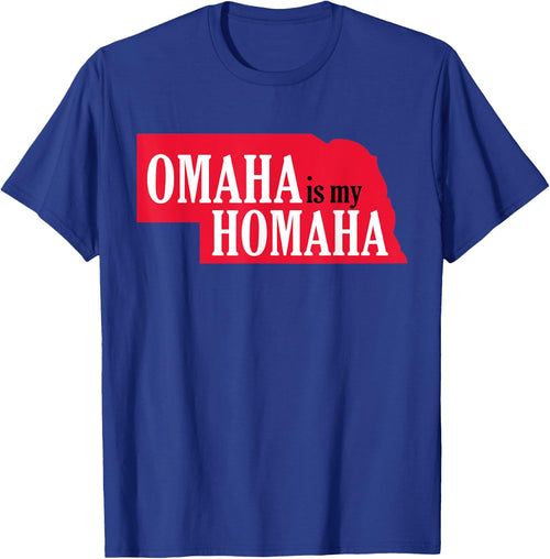Omaha is my Homaha Omaha Nebraska
