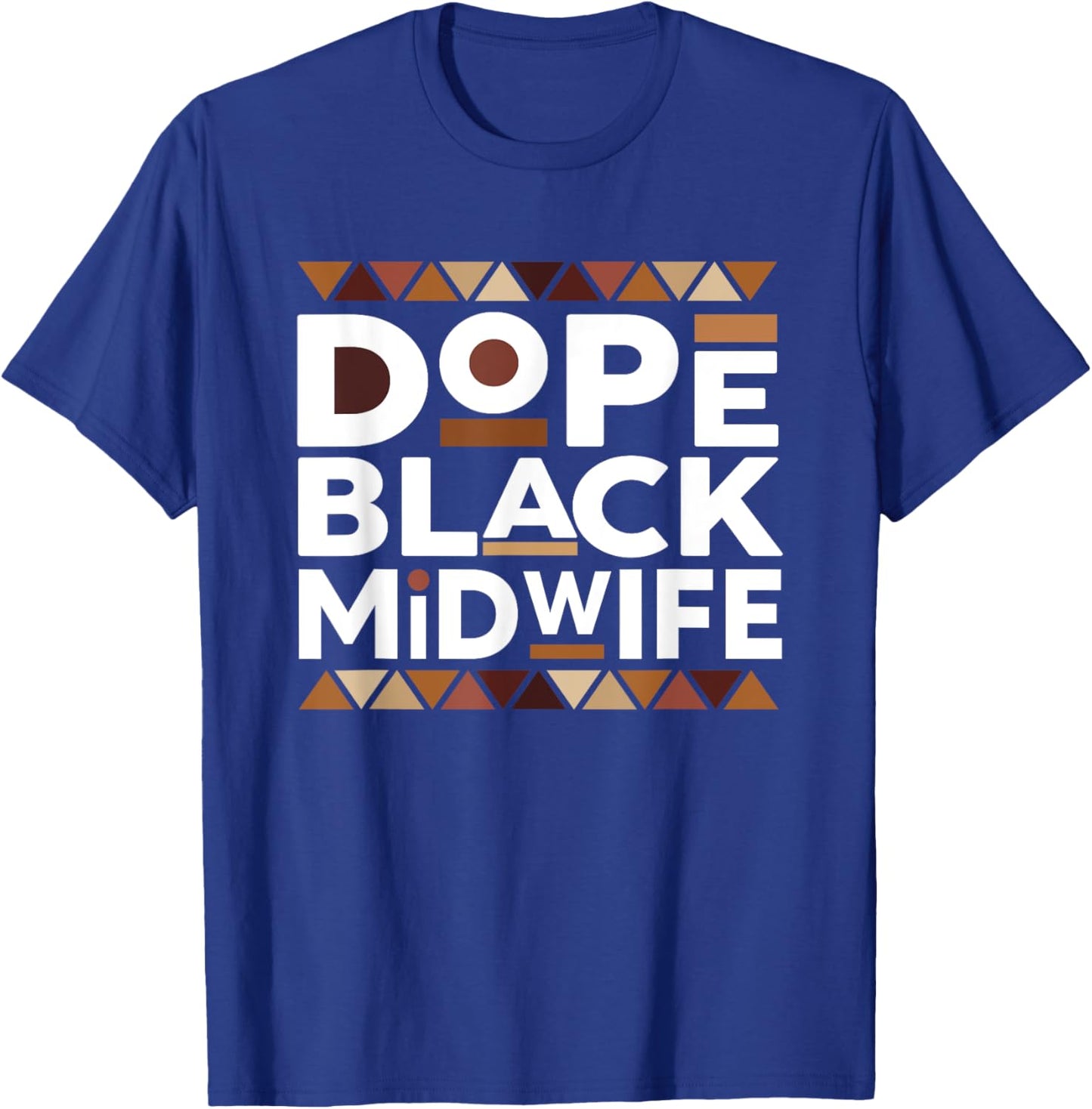 Dope Black Midwife Black History Melanin Black Midwife T-Shirt - T-Shirt | Royal