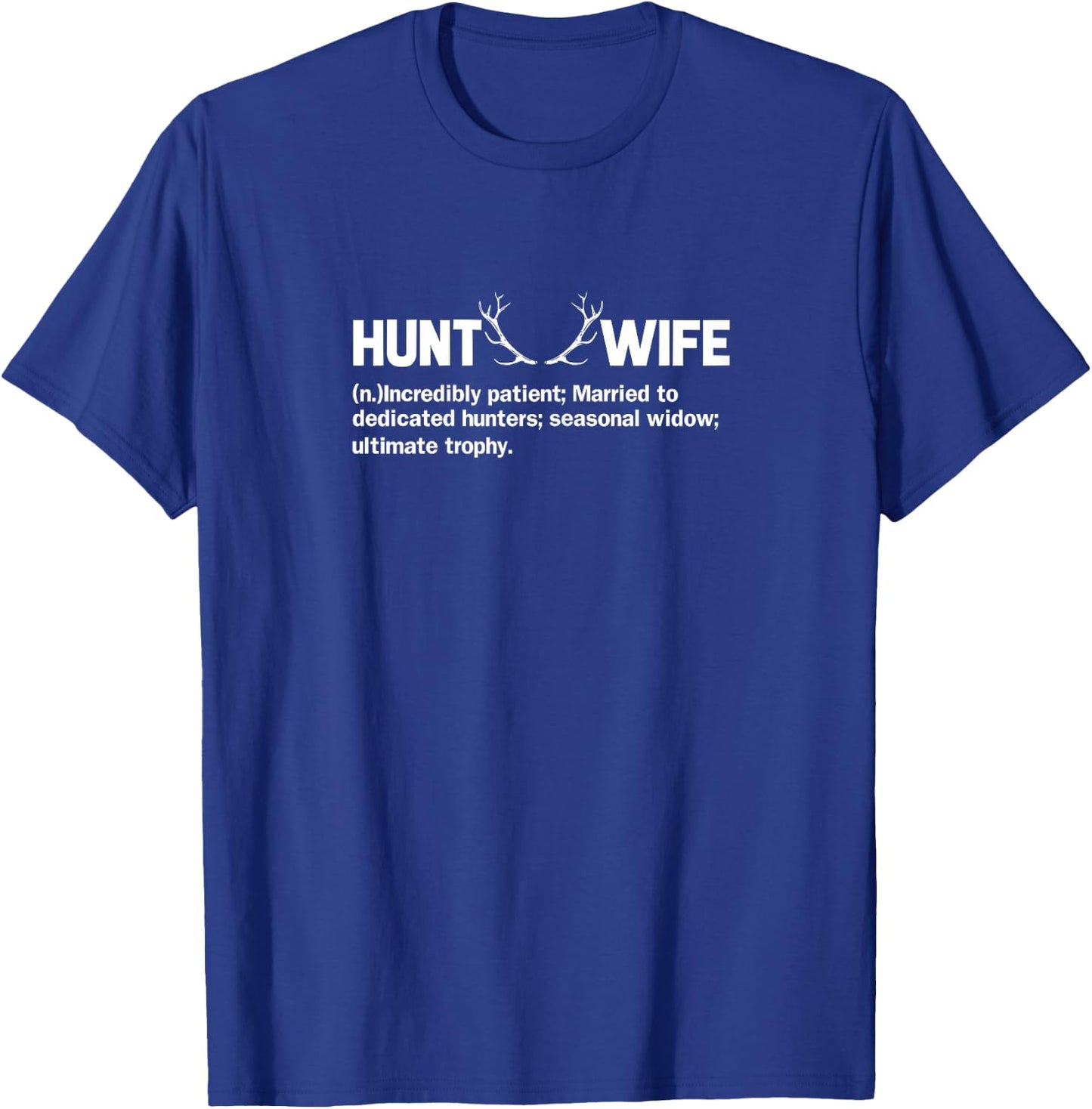 Hunting Wife Shirt Funny Married Hunting T-Shirt - T-Shirt | Royal
