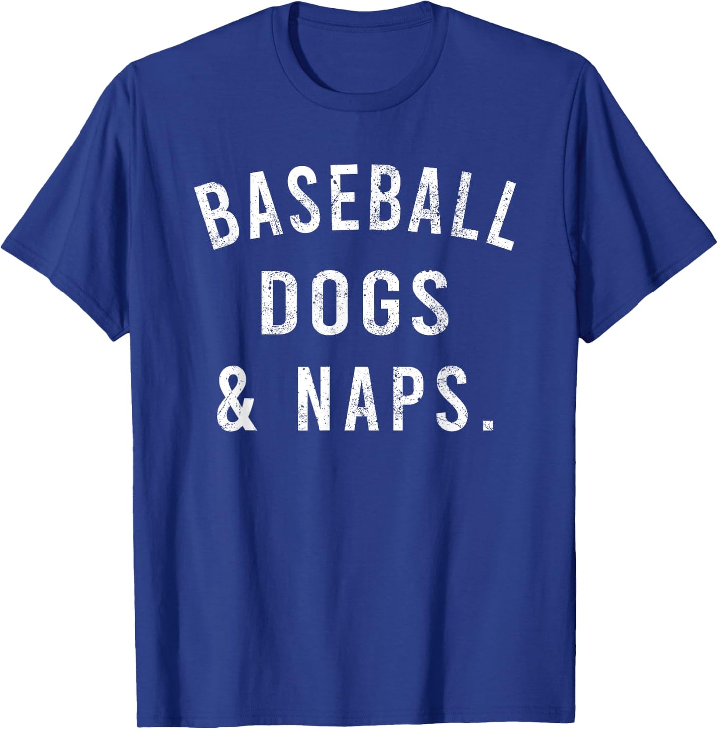 Baseball Dogs And Naps Funny Baseball Shirts Men T-Shirt - T-Shirt | Royal