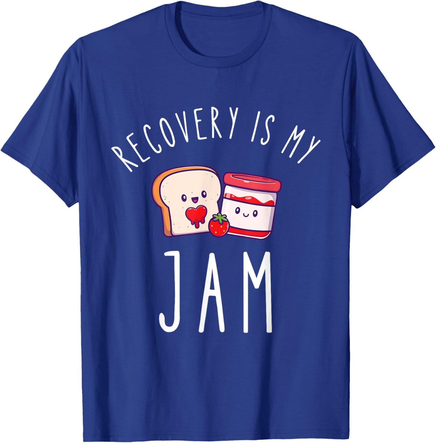 Recovery Is My Jam Funny Celebrate Clean And Sober T-Shirt - T-Shirt | Royal