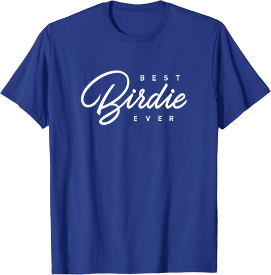 Birdie Design: Best Birdie Ever T-Shirt - T-Shirt | Royal