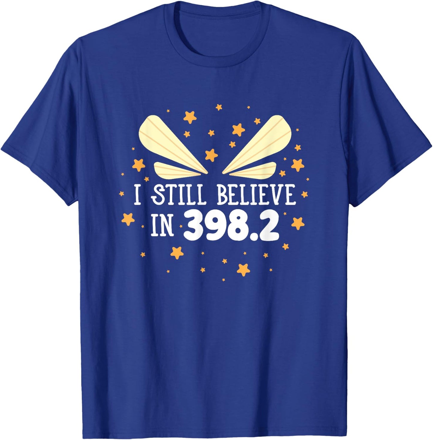 I Still Believe In 398.2 Fairy Tales Funny Librarian Reading T-Shirt - T-Shirt | Royal