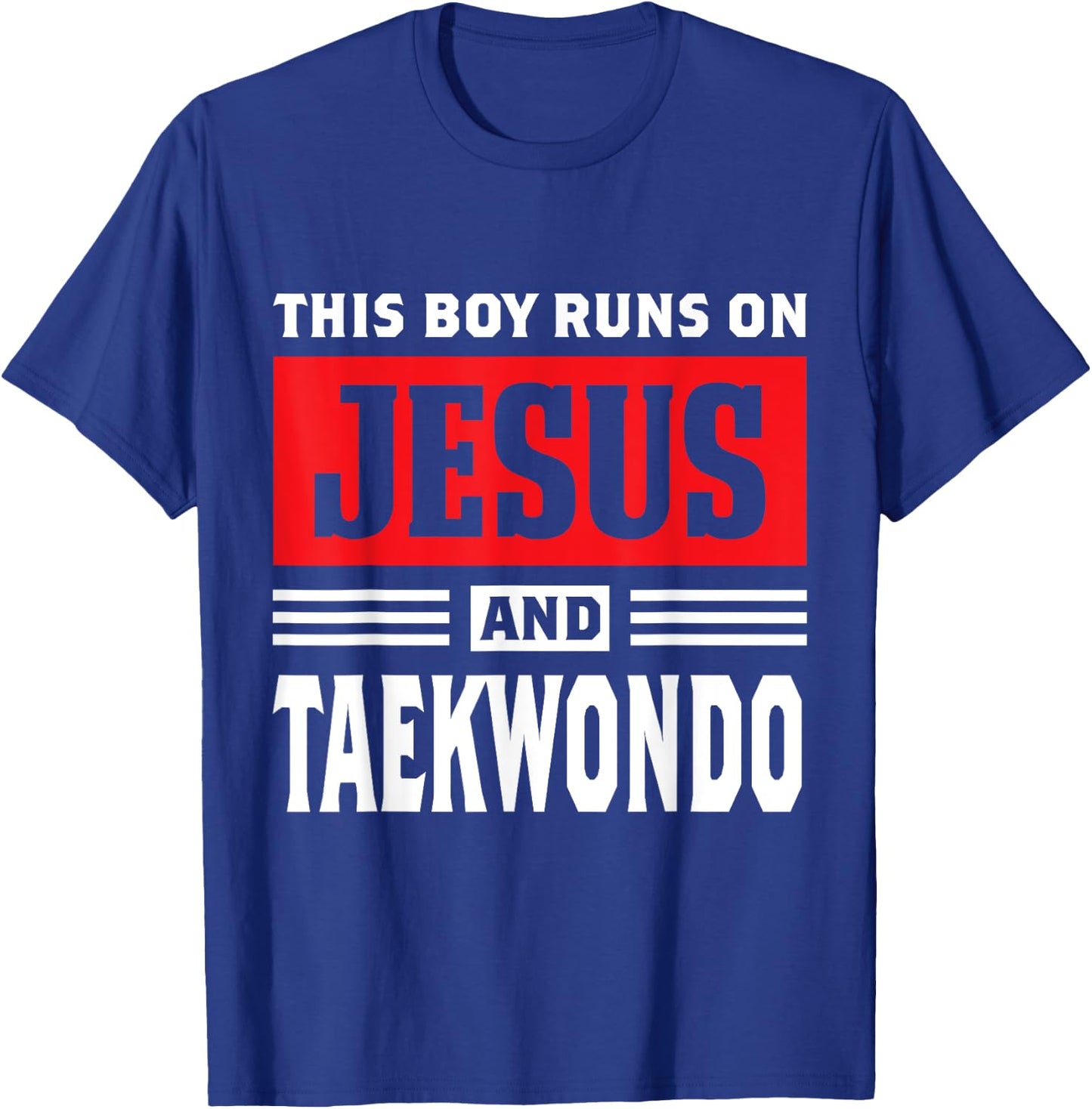 This Boy Runs On Jesus And Taekwondo Christian Gift T-Shirt - T-Shirt | Royal