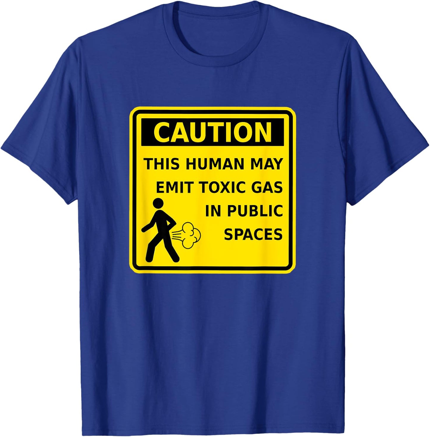 Caution This Human May Emit Toxic Gas Fart Funny Gag T-Shirt - T-Shirt | Royal