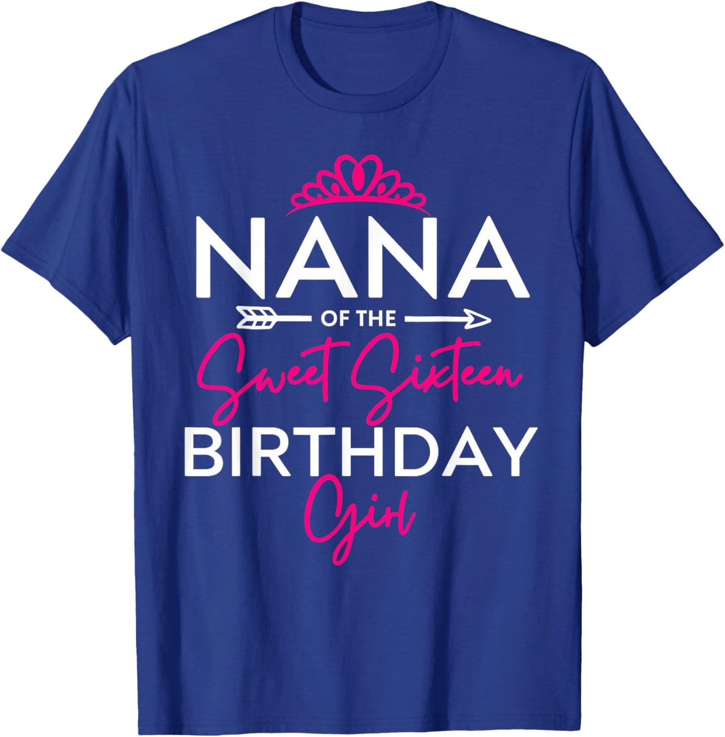 Nana of the Sweet Sixteen Birthday Girl Teen Bday Party T-Shirt - T-Shirt | Royal