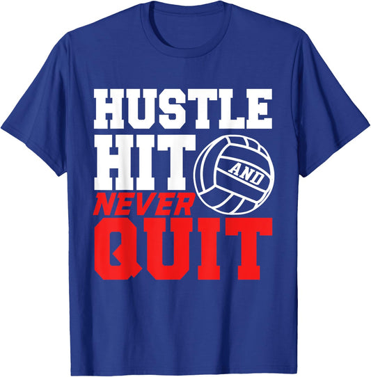 Hustle Hit Never Quit Gift women volleyball shirts T-Shirt - T-Shirt | Royal