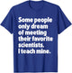 Dream Meeting Their Favorite Scientists Science Teacher Women T-Shirt - T-Shirt | Royal