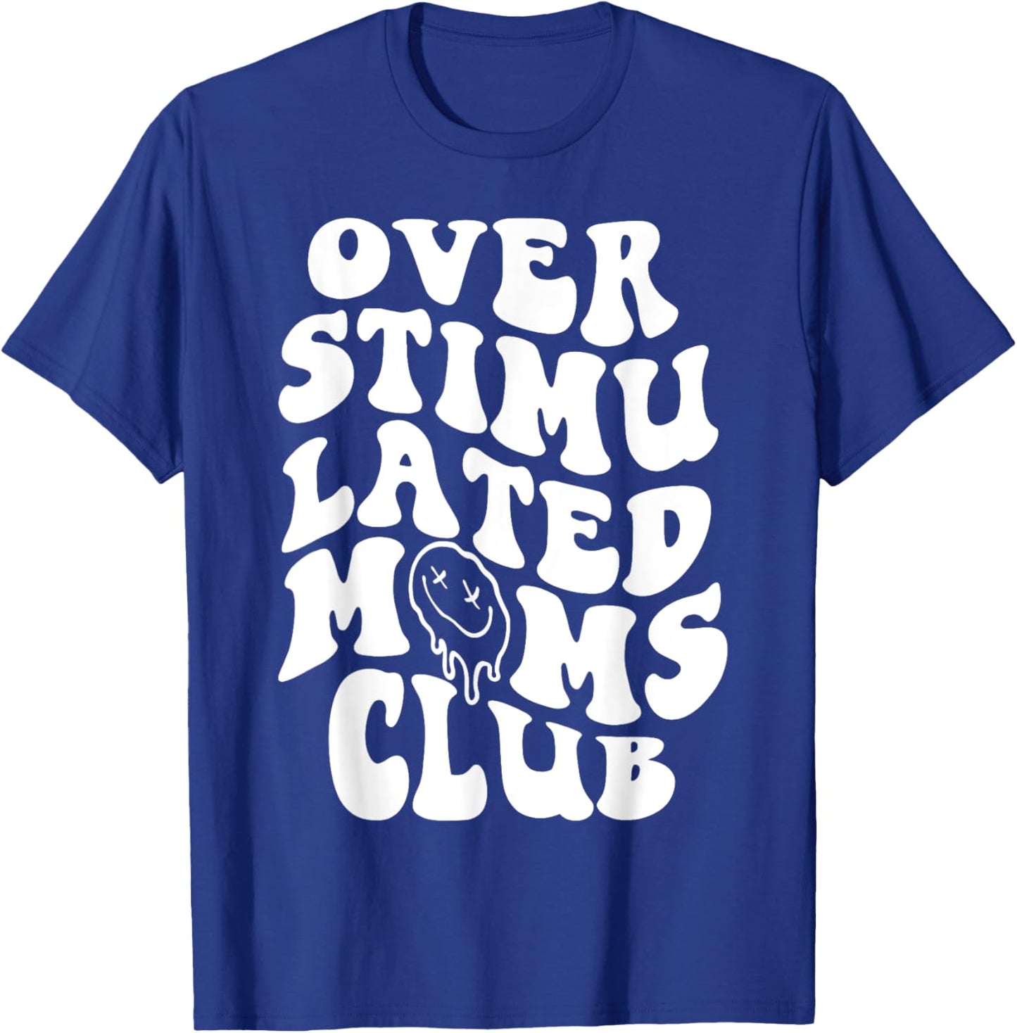 Overstimulated Moms Club Groovy Funny Mother's Day T-Shirt - T-Shirt | Royal