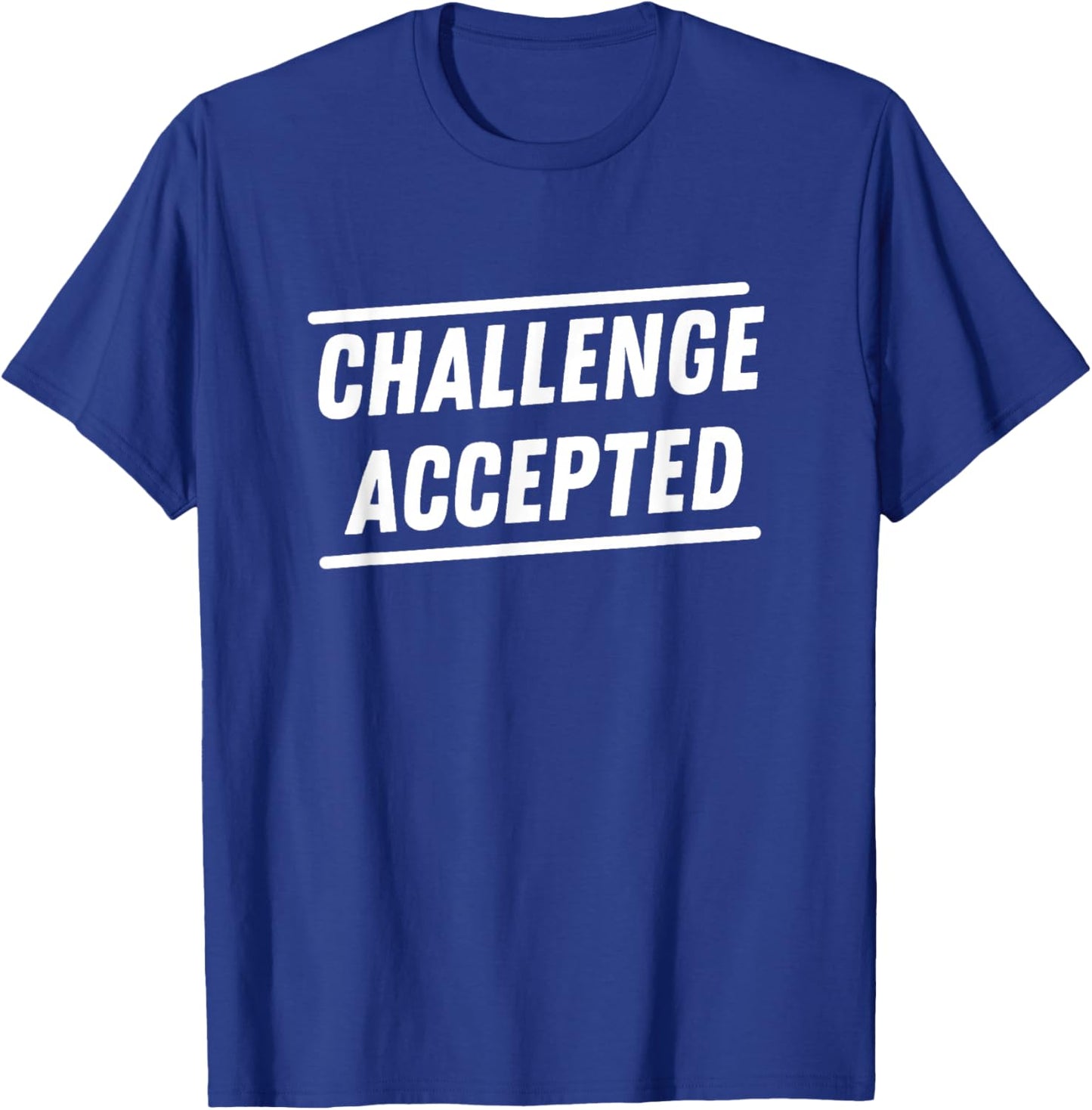Challenge Accepted Funny Legendary Gym Workout Fitness T-Shirt - T-Shirt | Royal