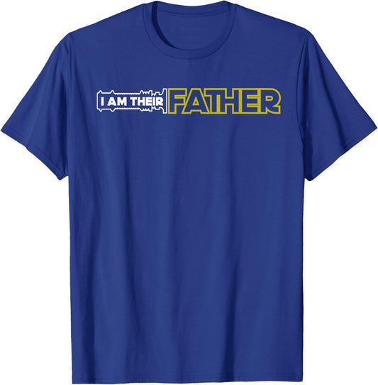 I Am Their Father Proud Dad Day Gift T-Shirt - T-Shirt | Royal