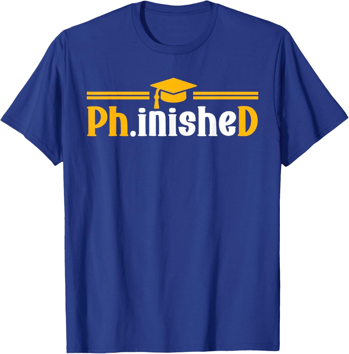 PhD Phinished Funny PhD Graduation 2026 T-Shirt - T-Shirt | Royal