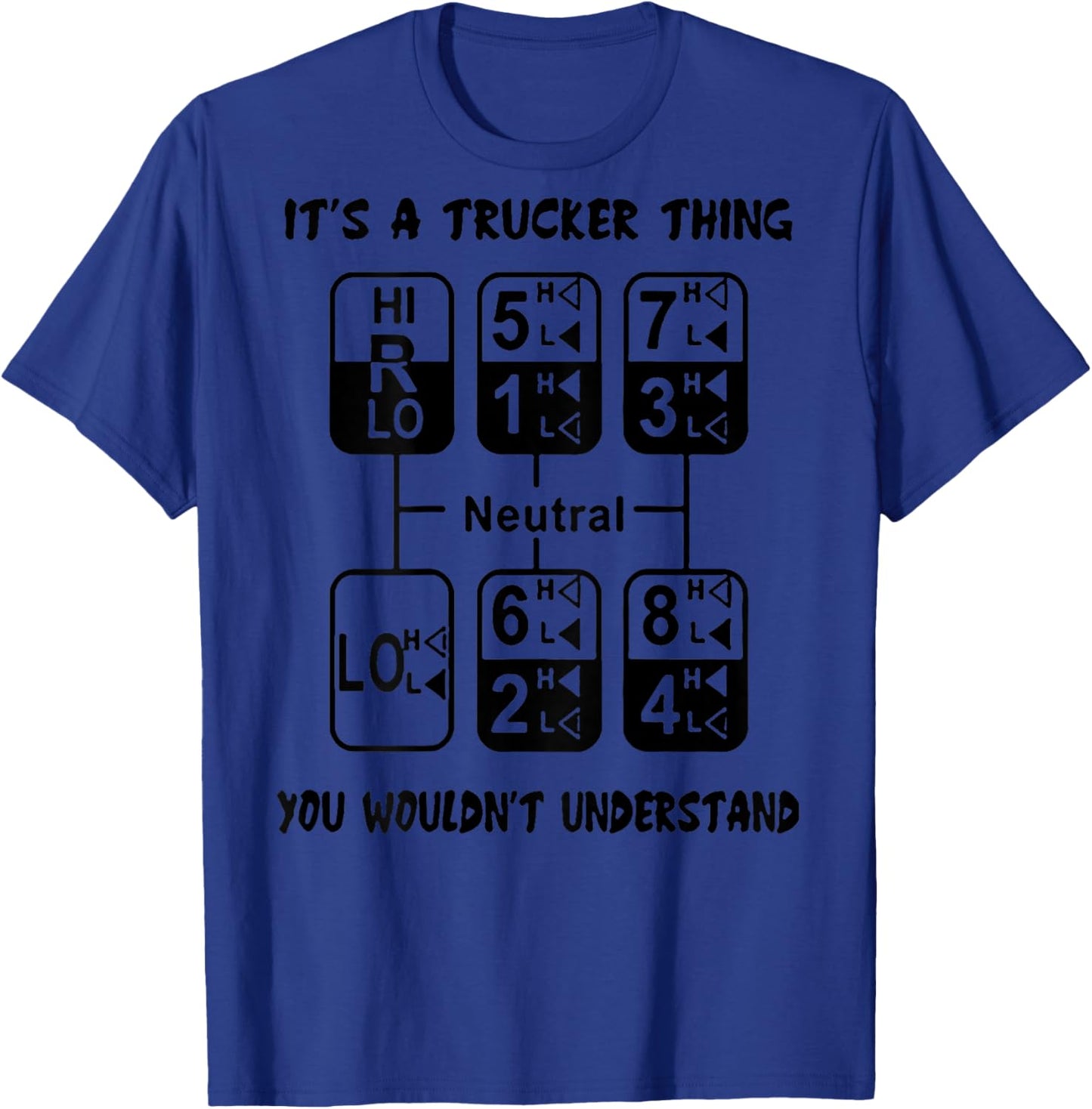 It's A Trucker Thing You Wouldn't Understand (on back) T-Shirt - T-Shirt | Royal