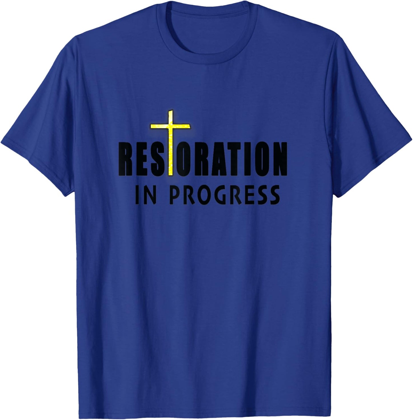 Christian Inspirational Restoration in Progress with Cross T-Shirt - T-Shirt | Royal