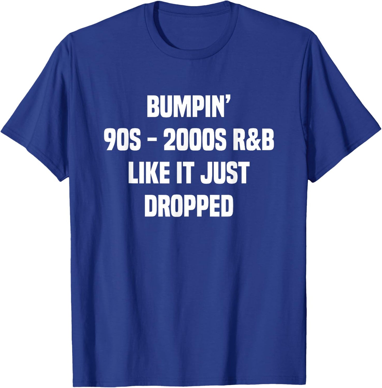 Bumpin' 90s 2000s R&B T-Shirt - T-Shirt | Royal