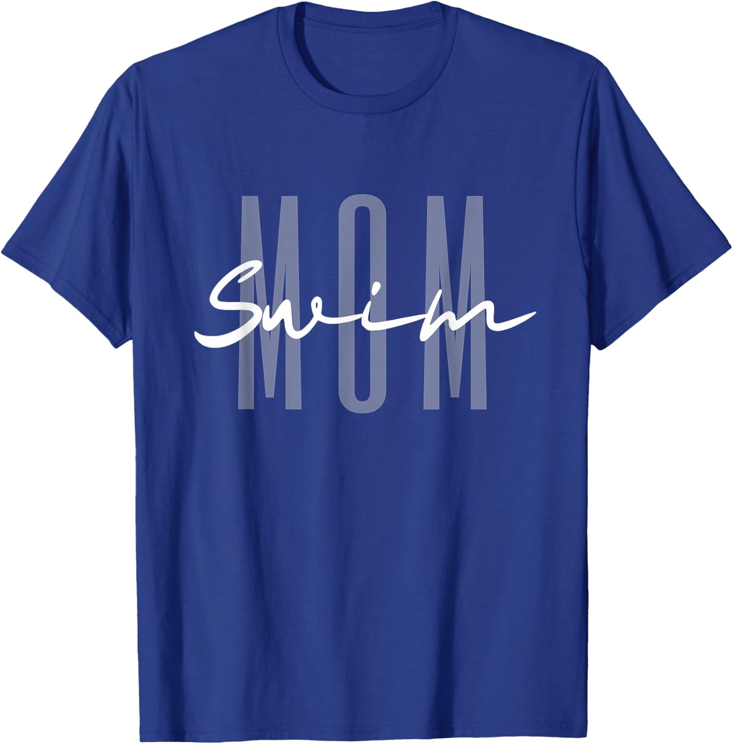 Swim Mom Swim Mama Swim Team Swimmers Mother T-Shirt - T-Shirt | Royal