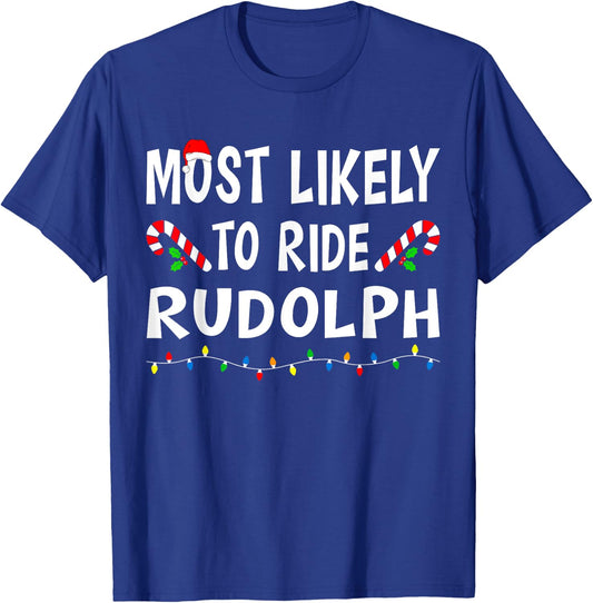 Most Likely To Ride Rudolp Funny Family Matching Christmas T-Shirt - T-Shirt | Royal