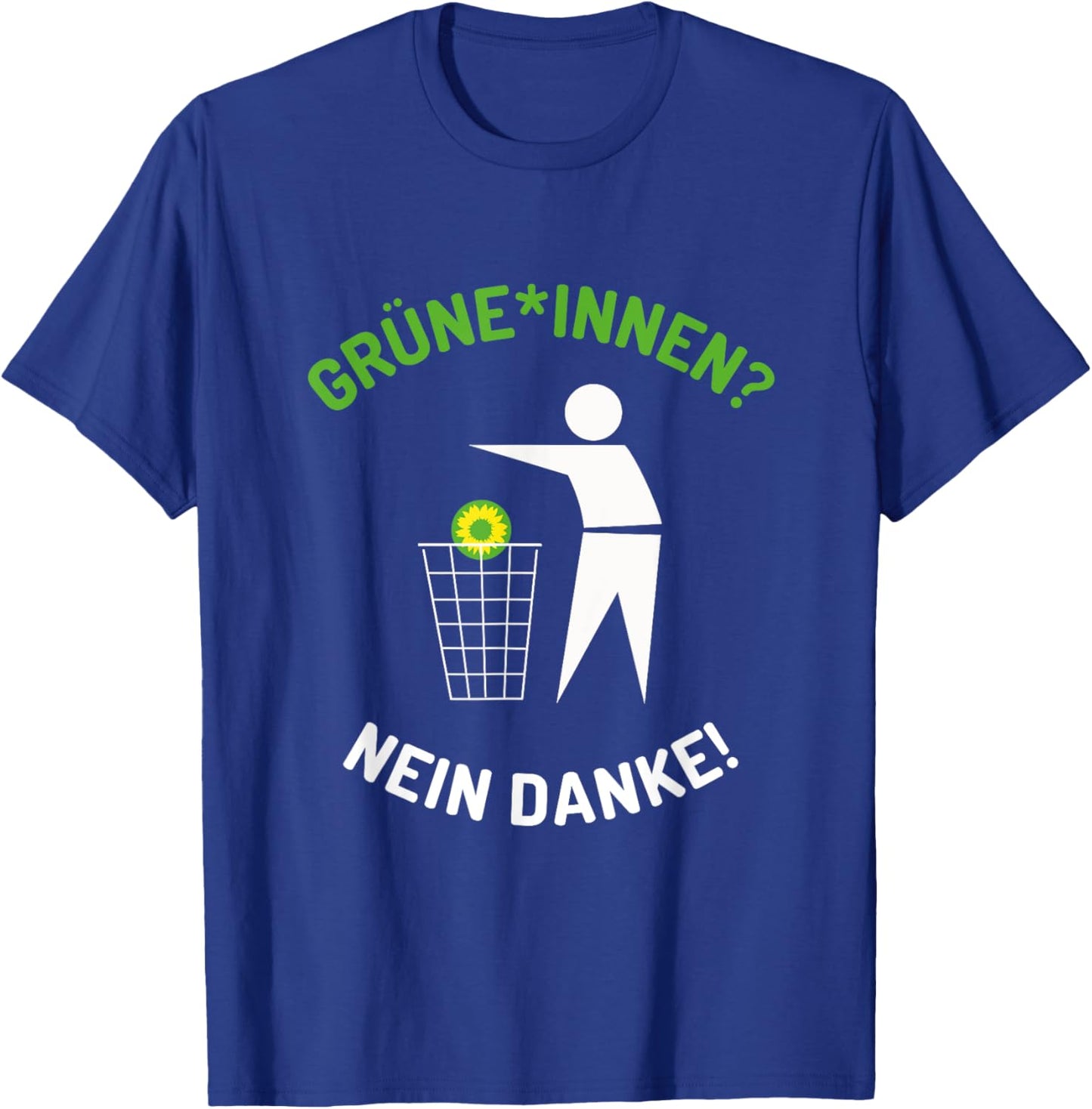 Grüne Grüninnen Nein Danke Spruch Statement T-Shirt - T-Shirt | Royal