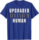 Upgraded Titanium Human Funny T-Shirt - T-Shirt | Royal