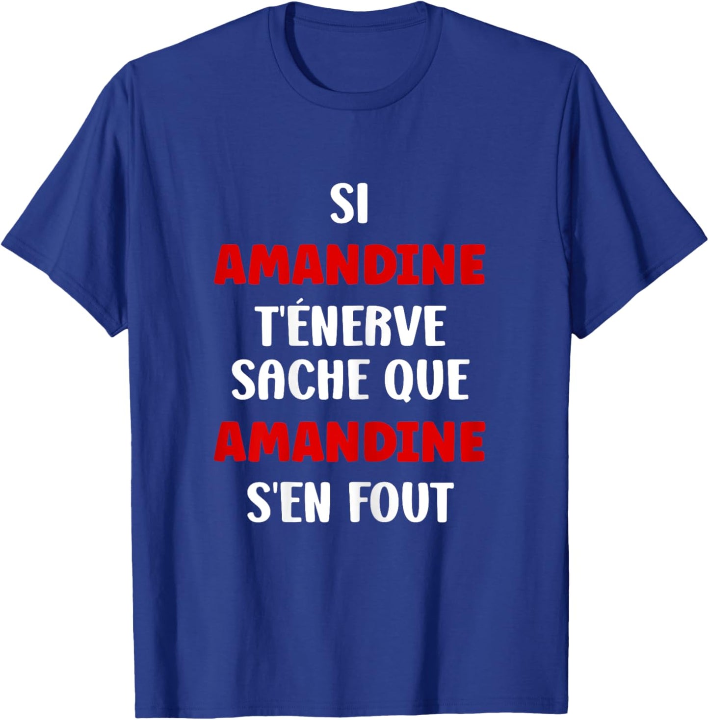 Name Amandine t'énerve Humour Personalised Name Amandine , Black, Female X-Small T-Shirt - T-Shirt | Royal