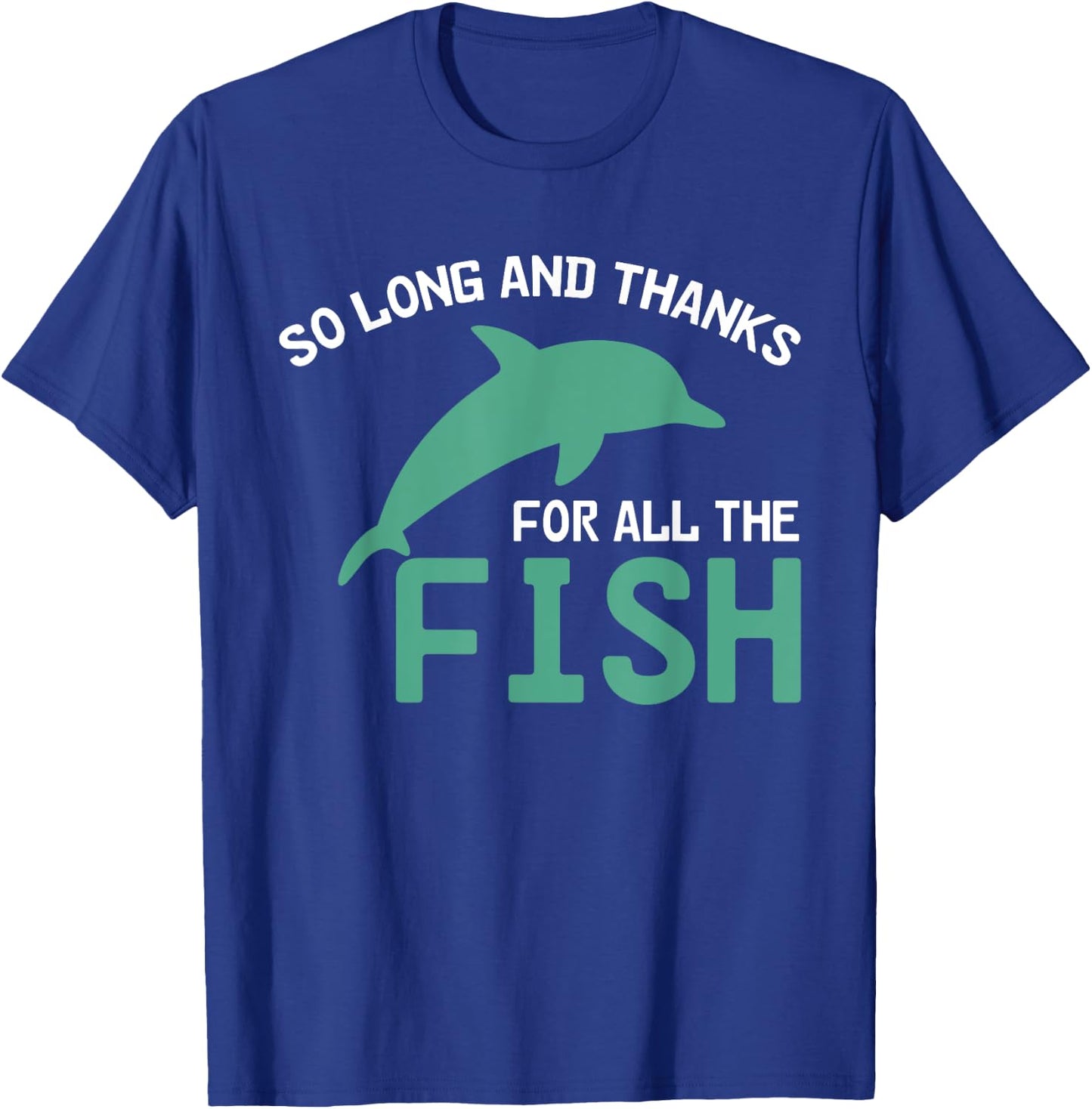 Funny Quote So Long And Thanks For All The Fish Vintage T-Shirt - T-Shirt | Royal