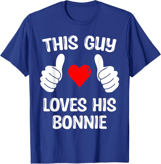 This Guy Loves His Bonnie Girlfriend Wife Valentine's Day T-Shirt - T-Shirt | Royal