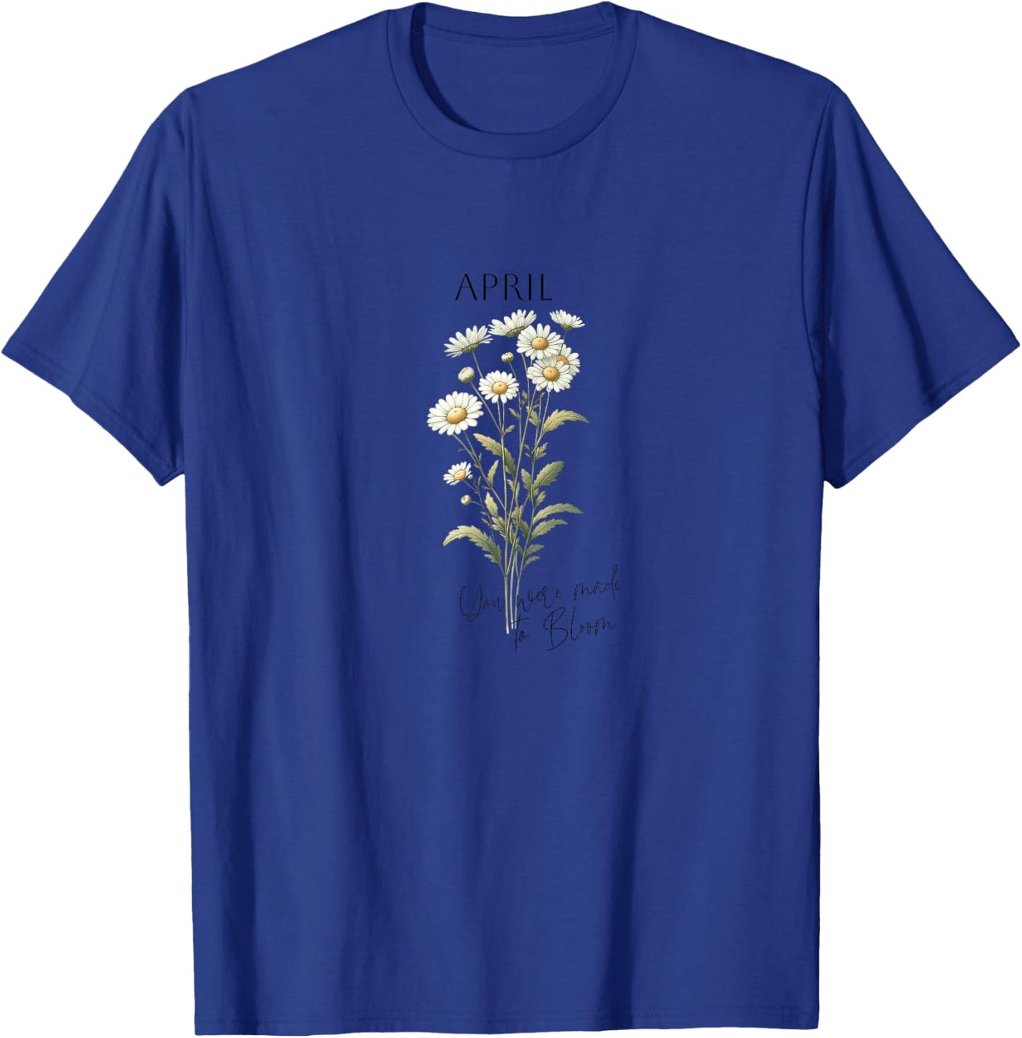 Birth Month Gifts April Thoughtful Floral Gift T-Shirt - T-Shirt | Royal