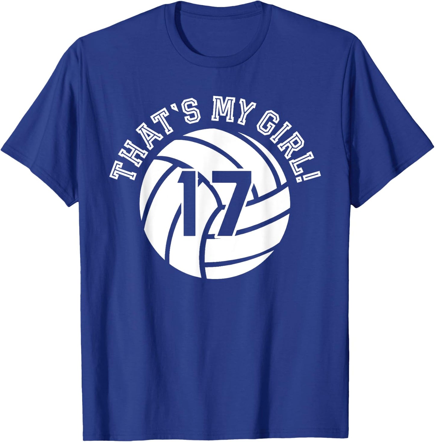 Unique That's My Girl #17 Volleyball Player Mom or Dad Gifts T-Shirt - T-Shirt | Royal