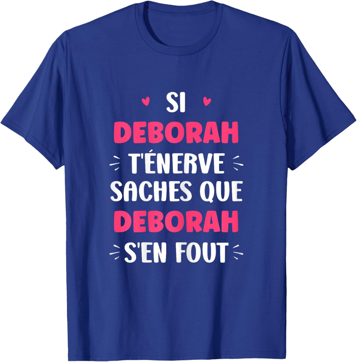 Nom Si Deborah t'énerve Humour prénom personnalisé Deborah T-Shirt - T-Shirt | Royal