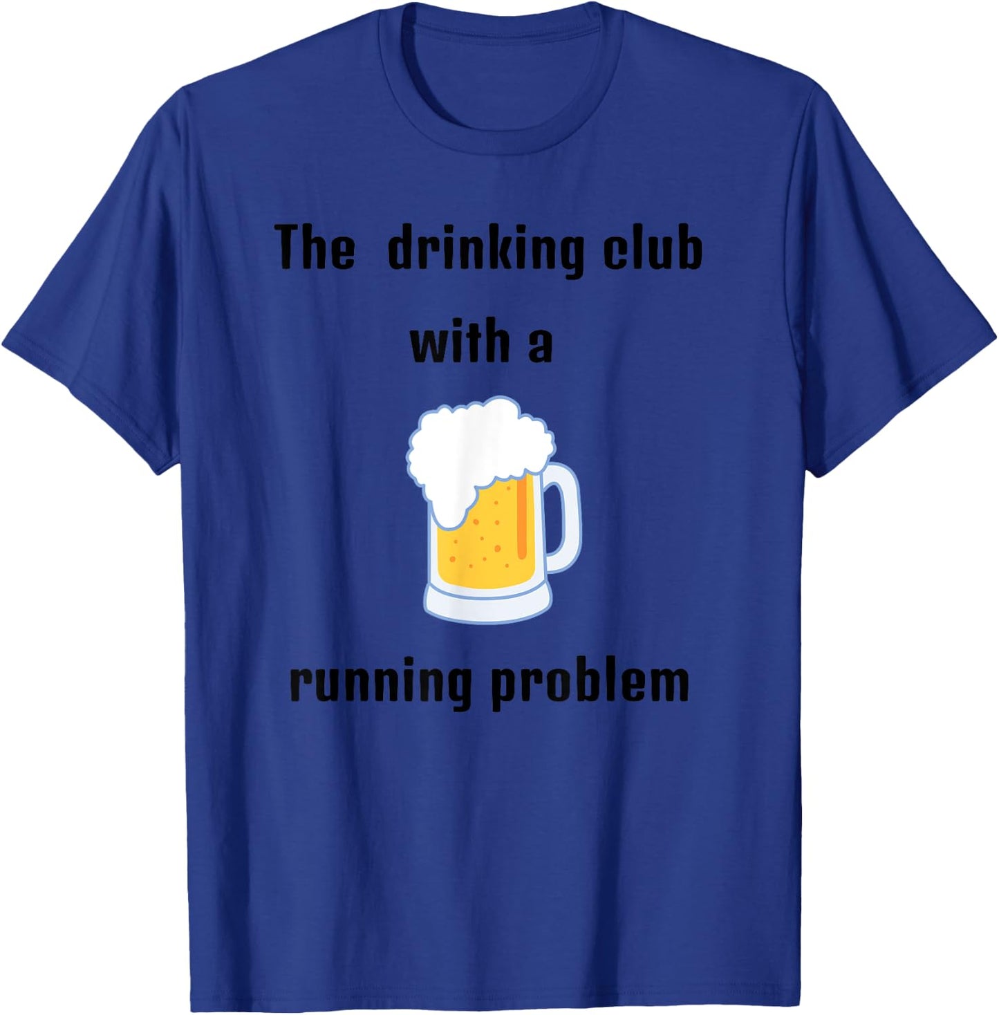 The Drinking Club with a Running Problem Hash House Harriers T-Shirt - T-Shirt | Royal